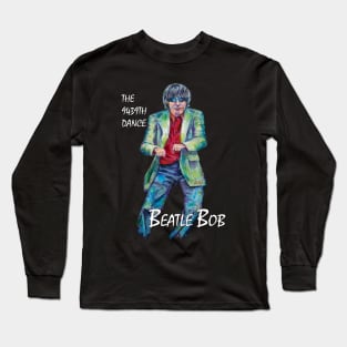 The 9439th Dance Beatle Bob Long Sleeve T-Shirt